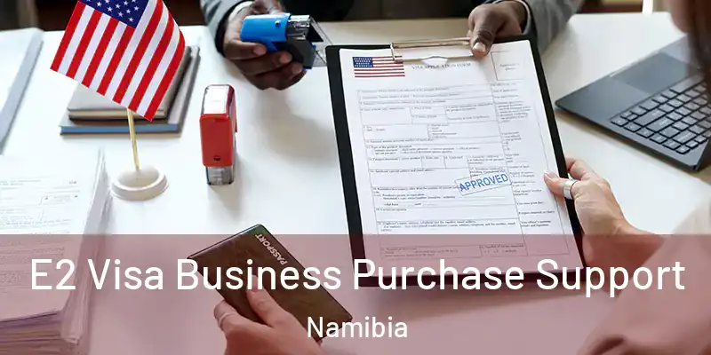  E2 Visa Business Purchase Support Namibia