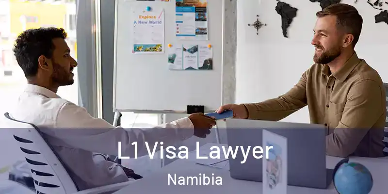  L1 Visa Lawyer Namibia