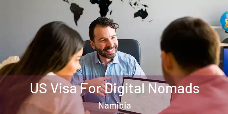  US Visa For Digital Nomads Namibia