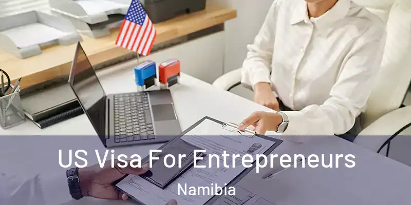  US Visa For Entrepreneurs Namibia