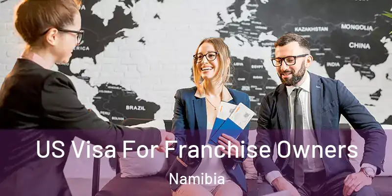  US Visa For Franchise Owners Namibia